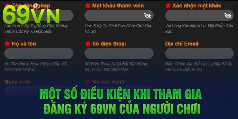 Đáp ứng đủ các điều kiện đăng ký tài khoản 69VN theo quy định của nhà cái