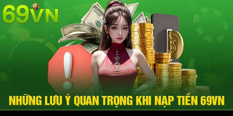 Nhiều điều cần lưu ý để quá trình nạp tiền thuận lợi nhất