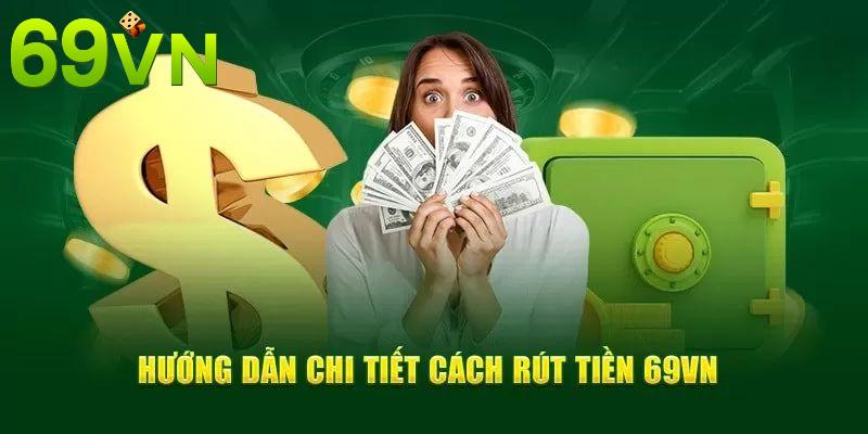 Quy trình chuẩn để rút tiền 69VN về tài khoản ngân hàng cá nhân